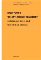 Dietrich Boschung, Alexandra Busch, Alexandra W. Busch, Alexandra Wilhelmine Busch, Mig John Versluys u a, Miguel John Versluys u a... - Reinventing "The Invention of Tradition"?