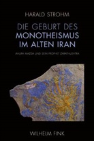 Harald Strohm - Die Geburt des Monotheismus im alten Iran