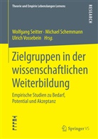 Michae Schemmann, Michael Schemmann, Wolfgang Seitter, Ulrich Vossebein - Zielgruppen in der wissenschaftlichen Weiterbildung