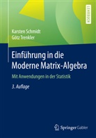 Karste Schmidt, Karsten Schmidt, Götz Trenkler - Einführung in die Moderne Matrix-Algebra