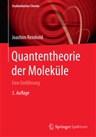 Joachim Reinhold - Quantentheorie der Moleküle