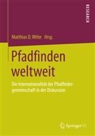 Matthia D Witte, Matthias D Witte, Matthias D Witte, Matthias D. Witte - Pfadfinden weltweit
