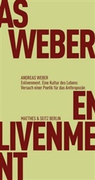 Andreas Weber, Dirk Höfer - Enlivenment. Eine Kultur des Lebens