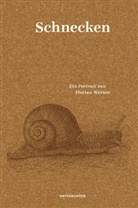 Florian Werner, Falk Nordmann, Judith Schalansky - Schnecken
