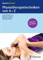 Barbar Aigner, Barbara Aigner, Klose, Klose, Claudia Klose - Physiotherapietechniken von A-Z