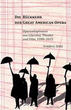 Frédéric Döhl - Die Rückkehr der Great American Opera
