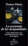 Thomas Piketty - La economía de las desigualdades : cómo implementar una redistribución justa y eficaz de la riqueza
