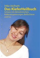 Inka Jochum - Das KieferHeilbuch