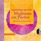 Ingrid Kraaz Von Rohr - Meditieren mit Farben, m. Audio-CD