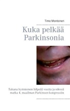 Timo Montonen - Kuka pelkää Parkinsonia