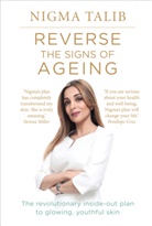 Dr Nigma Talib, Dr. Nigma Talib, Nigma Talib - Reverse the Signs of Ageing