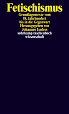 Johanne Endres, Johannes Endres - Fetischismus