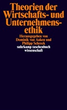 Dominik Aaken, Dominik van Aaken, Schreck, Schreck, Philipp Schreck, Domini van Aaken... - Theorien der Wirtschafts- und Unternehmensethik