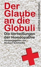 Hontschik, Bernd Hontschik, Norber Schmacke, Norbert Schmacke - Der Glaube an die Globuli