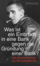 Bertolt Brecht, To Kindt, Tom Kindt - »Was ist ein Einbruch in eine Bank gegen die Gründung einer Bank?«
