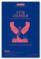 I R E  Think Tank für Wirtschaft, W I R E  Think Tank für Wirtschaft, Think Tank für Wirtschaft W.I.R.E. - Abstrakt No. 14 - Für immer