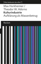 Theodor W Adorno, Theodor W. Adorno, Ma Horkheimer, Max Horkheimer, Ral Kellermann, Ralf Kellermann - Kulturindustrie. Aufklärung als Massenbetrug