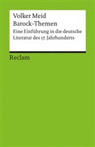 Volker Meid - Barock-Themen. Eine Einführung in die deutsche Literatur des 17. Jahrhunderts