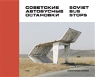 FUEL, Christopher Herwig, Jonathan Meades, Damon Murray, Damon Murray, Stephen Sorrell - Soviet Bus Stops