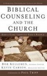 Bob Kellemen, Kevin Carson - Biblical Counseling and the Church