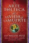 Don Miguel Ruiz, Ruiz Don Miguel - arte tolteca de la vida y la muerte The Toltec Art of Life and Death