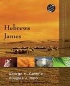 George H. Guthrie, Douglas J. Moo, Clinton E. Arnold - Hebrews, James