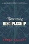 Robby Gallaty, Robby F. Gallaty, Robert F. Gallaty - Rediscovering Discipleship