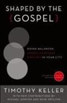 Timothy Keller, Timothy J. Keller - Shaped by the Gospel