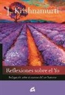 J. Krishnamurti - Reflexiones sobre el yo : indagación sobre la esencia del ser humano