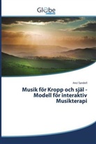 Anci Sandell - Musik för Kropp och själ -Modell för interaktiv Musikterapi