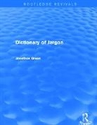 Jonathon Green - Dictionary of Jargon (Routledge Revivals)