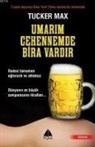 Tucker Max - Umarim Cehennemde Bira Vardir