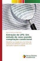 Marcus Vinícius de Ávila Couto - Extração de LPS: Um estudo de caso usando compilação condicional