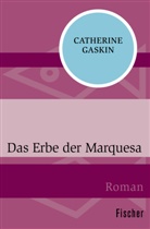 Catherine Gaskin - Das Erbe der Marquesa