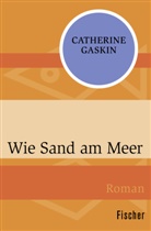Catherine Gaskin - Wie Sand am Meer