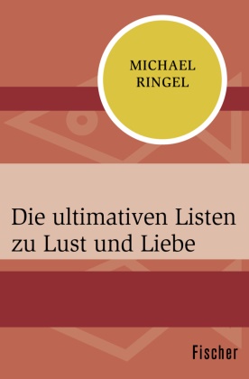 Michael Ringel - Die ultimativen Listen zu Lust und Liebe