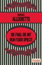 Michael Allegretto - Die Frau, die mit dem Feuer spielte
