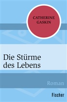 Catherine Gaskin - Die Stürme des Lebens