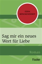 Edda Rönckendorff - Sag mir ein neues Wort für Liebe