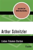 Ulrich Weinzierl - Arthur Schnitzler