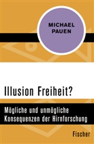 Michael Pauen, Michael (Prof. Dr.) Pauen - Illusion Freiheit?