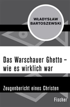 Wladyslaw Bartoszewski - Das Warschauer Ghetto - wie es wirklich war