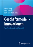 Peter Granig, Erich Hartlieb, Eric Hartlieb (Dr), Erich Hartlieb (Dr), Doris Lingenhel - Geschäftsmodellinnovationen