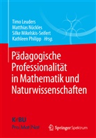 Timo Leuders, Silke Mikelskis-Seifert, Silke Mikelskis-Seifert u a, Matthia Nückles, Matthias Nückles, Kathleen Philipp - Pädagogische Professionalität in Mathematik und Naturwissenschaften