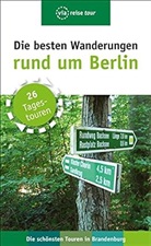 Ulrike Wiebrecht - Die besten Wanderungen rund um Berlin