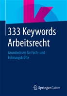 Springe Fachmedien Wiesbaden, Springer Fachmedien Wiesbaden, Springer Fachmedien Wiesbaden, Springer Fachmedien Wiesbaden - 333 Keywords Arbeitsrecht
