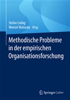 Stefa Liebig, Stefan Liebig, Matiaske, Matiaske, Wenzel Matiaske - Methodische Probleme in der empirischen Organisationsforschung