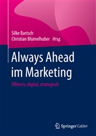 Silk Bartsch, Silke Bartsch, Blümelhuber, Blümelhuber, Christian Blümelhuber - Always Ahead im Marketing