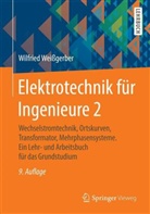 Wilfried Weissgerber - Elektrotechnik für Ingenieure - 2: Wechselstromtechnik, Ortskurven, Transformator, Mehrphasensysteme