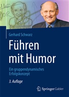 Gerhard Schwarz - Führen mit Humor